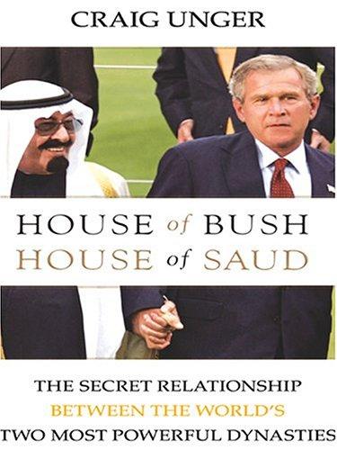 Craig Unger: House of Bush, house of Saud (2004, Thorndike Press)