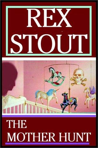 Rex Stout: The Mother Hunt (AudiobookFormat, 1996, Books On Tape)