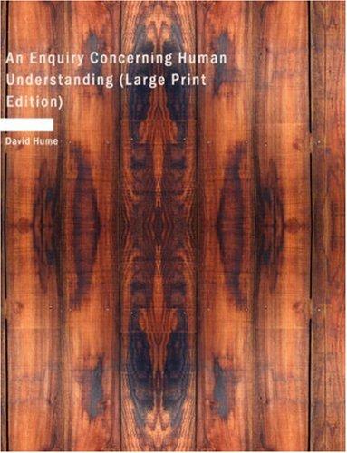 David Hume: An Enquiry Concerning Human Understanding (Large Print Edition): An Enquiry Concerning Human Understanding (Large Print Edition) (2007, BiblioBazaar)