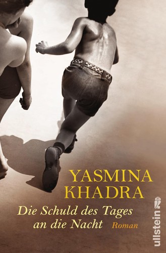 Yasmina Khadra: Die Schuld des Tages an die Nacht (German language, 2010, Ullstein)