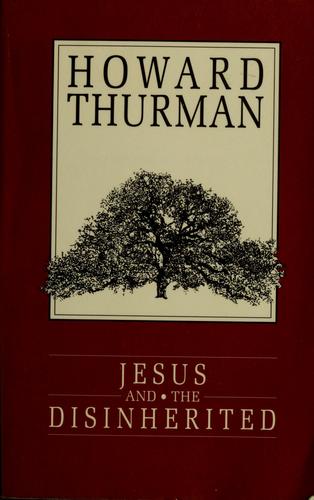 Howard Thurman: Jesus and the disinherited (1984, Friends United Press)