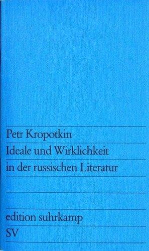Peter Kropotkin: Ideale und Wirklichkeit in der russischen Literatur (Paperback, German language, 1975, Suhrkamp Verlag)