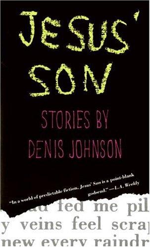 Denis Johnson: Jesus' son (1993, HarperPerennial)