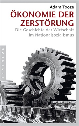 J. Adam Tooze: Ökonomie der Zerstörung (Paperback, German language, 2008, Pantheon Verlag)