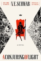 V.E. Schwab: A Conjuring of Light (2018, Tor)