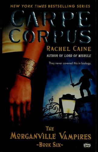 Rachel Caine: Carpe corpus (2009, NAL Jam)