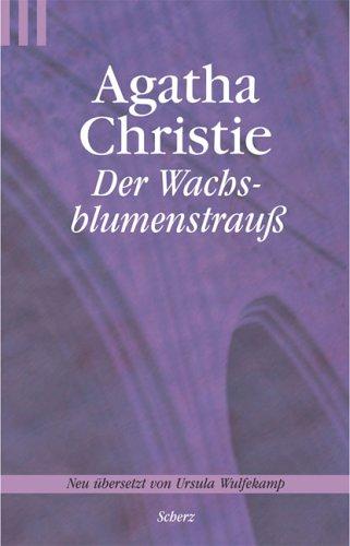 Agatha Christie: Der Wachsblumenstrauß. (German language, 2001, Scherz)