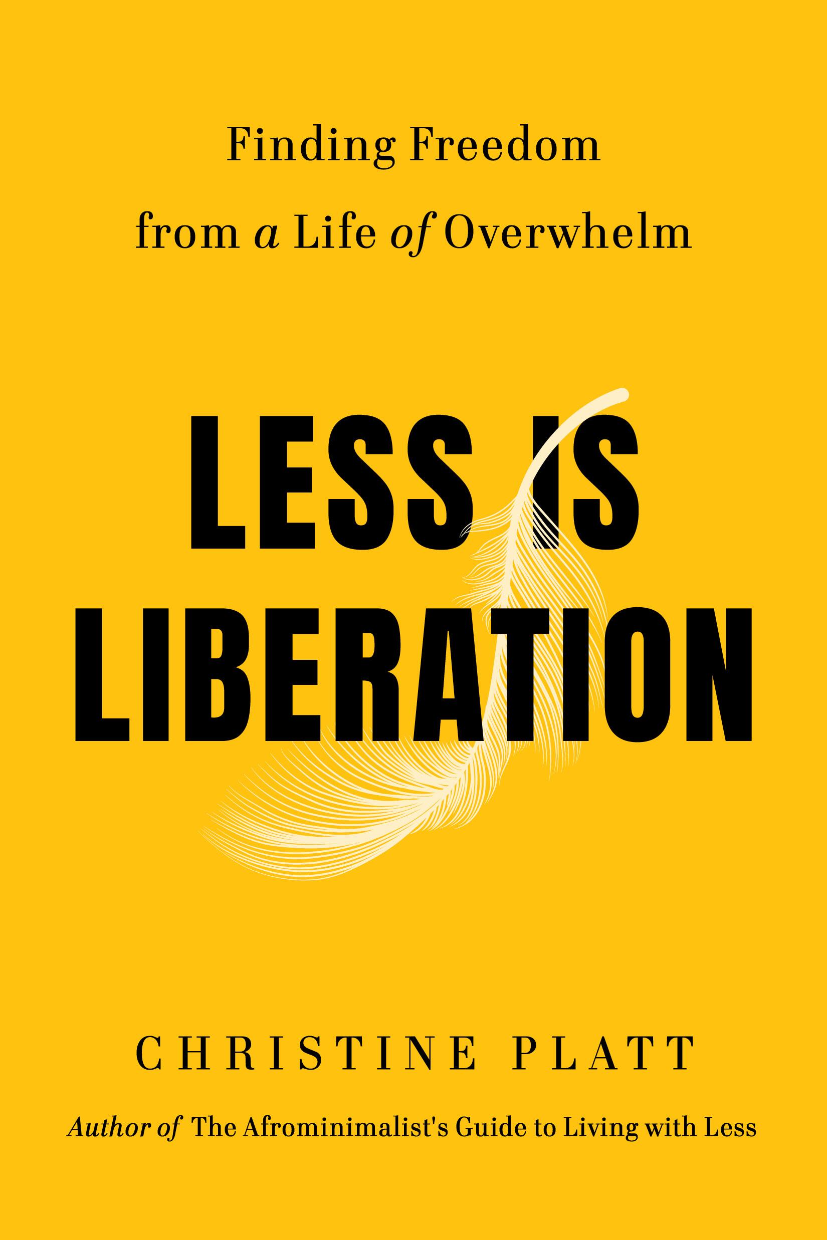 Christine Platt: Less Is Liberation (2025, Grand Central Publishing)