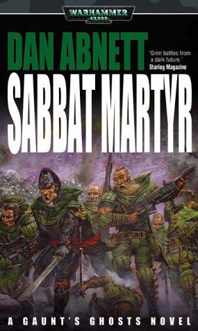 Dan Abnett: Sabbat Martyr (Gaunt's Ghosts) (Paperback, 2004, Black Library)