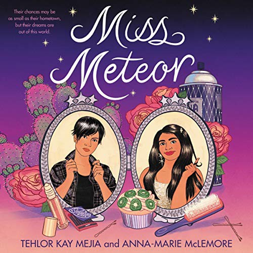 Anna-Marie McLemore, Tehlor Kay Mejia: Miss Meteor (AudiobookFormat, 2020, Harpercollins, HarperCollins B and Blackstone Publishing)