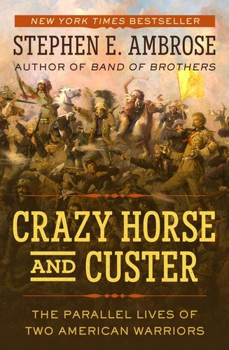 Stephen E. Ambrose: Crazy Horse and Custer (EBook, 2014, Open Road Media)