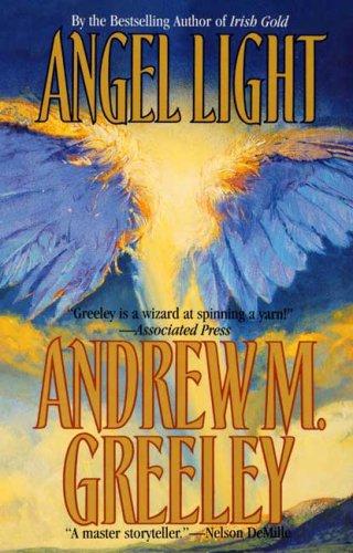 Andrew M. Greeley: Angel Light (Y) (Paperback, 2006, Tor Books)