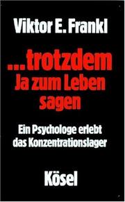 Viktor E. Frankl: Trotzdem Ja zum Leben sagen (German language, 1977, Kösel)