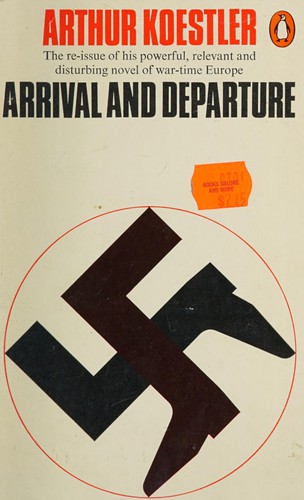 Arthur Koestler: Arrival and Departure (Penguin Modern Classics) (Paperback, 1969, Penguin Books Ltd)