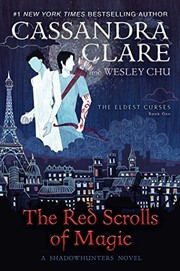 Cassandra Clare, Wesley Chu: The Red Scrolls of Magic (Hardcover, 2019, Margaret K. McElderry Books)