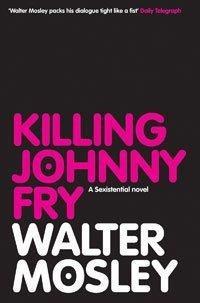 Walter Mosley: Killing Johnny Fry (Paperback, 2007, Bloomsbury Publishing PLC)