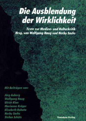 Herbert Sachs: Die Ausblendung der Wirklichkeit (German language, 1989, Trotzdem Verlag)