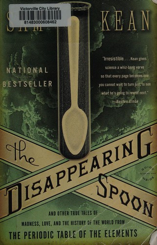 Sam Kean: The disappearing spoon (2011, Back Bay Books)