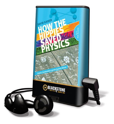 David Kaiser: How the Hippies Saved Physics (EBook, 2011, Blackstone Pub)