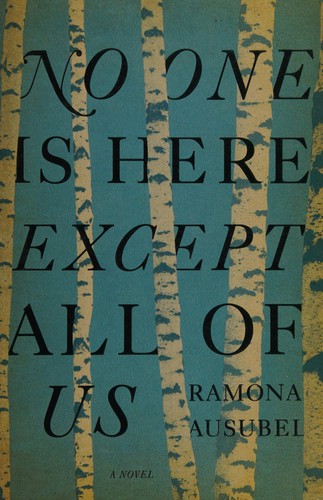 Ramona Ausubel: No one is here except all of us (2012, Riverhead Books)