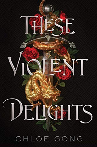 Chloe Gong: These Violent Delights (Hardcover, 2020, Margaret K. McElderry Books)