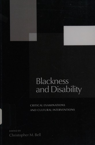 Christopher M. Bell: Blackness and disability (2011, Michigan State University Press)