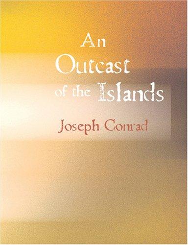 Joseph Conrad: An Outcast of the Islands (Large Print Edition) (Paperback, 2007, BiblioBazaar)