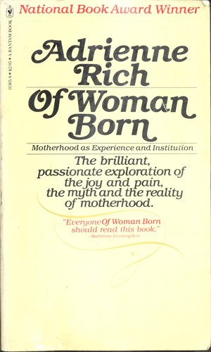 Adrienne Rich: Of woman born (1977, Bantam Books)