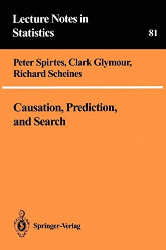 Peter Spirtes, A. Jamil Tajik, William D. Edwards, Donald J. Hagler: Causation, Prediction, and Search (Paperback, 2011, Springer, Brand: Springer)