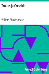 William Shakespeare: Troilus ja Cressida (Finnish language, 2006, Project Gutenberg)
