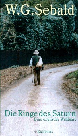 Winfried Georg Sebald: Die Ringe des Saturn : eine englische Wallfahrt (German language, 1995)