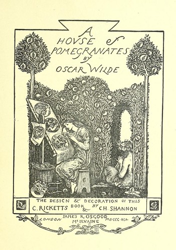 Oscar Wilde: A house of pomegranates (1891, J. R. Osgood, McIlvaine)