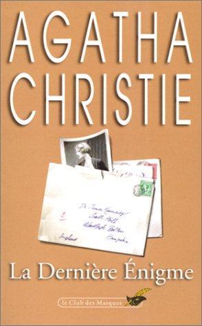 Agatha Christie: La Dernière énigme (Paperback, French language, 1984, Editions du Masque)