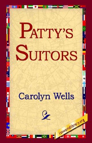 Carolyn Wells: Patty's Suitors (Hardcover, 2006, 1st World Library - Literary Society)