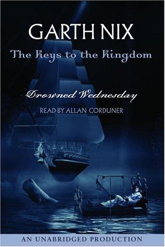 Garth Nix: The Keys to the Kingdom, Book 3 (AudiobookFormat, 2005, Listening Library (Audio))