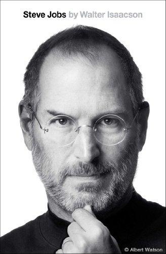Walter Isaacson: Steve Jobs (2011, Simon & Schuster)