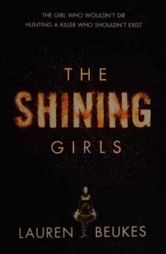 Lauren Beukes: Shining Girls (2013, HarperCollins Publishers Limited)