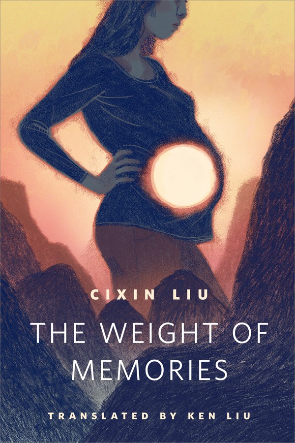 Cixin Liu: The Weight of Memories (EBook, 2016, Tor.com, Tom Doherty Associates)