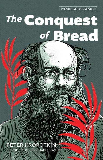 Peter Kropotkin: The Conquest of Bread (Paperback, 2024, AK Press)