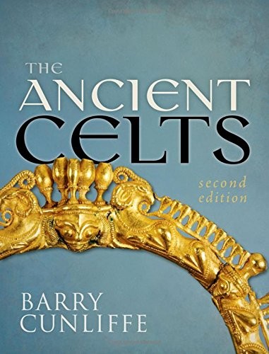 Barry Cunliffe: The Ancient Celts (Paperback, 2018, Oxford University Press)