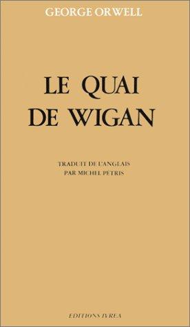 George Orwell, Michel Pétris: Le Quai de Wigan (1982, Ivrea)