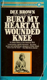 Dee Alexander Brown: Bury My Heart at Wounded Knee (Paperback, 1981, Pocket)