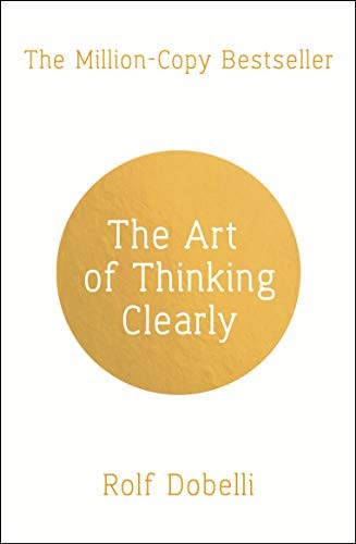 Rolf Dobelli: Art Of Thinking Clearly (Paperback, 2014, imusti, Sceptre)