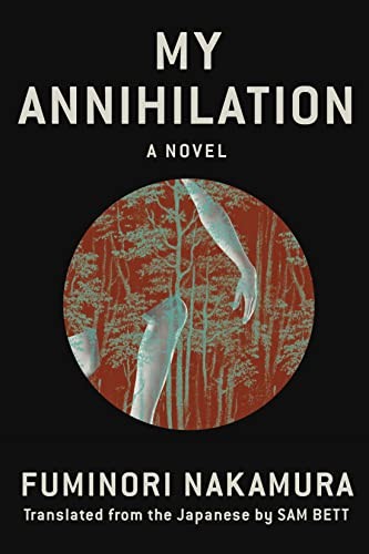 Sam Bett, Fuminori Nakamura: My Annihilation (2022, Soho Press, Incorporated, Soho Crime)