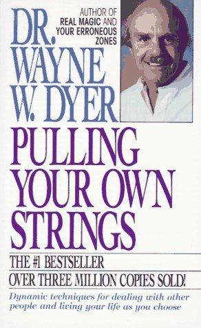 Wayne W. Dyer: Pulling your own strings (Paperback, 2001, Avon)