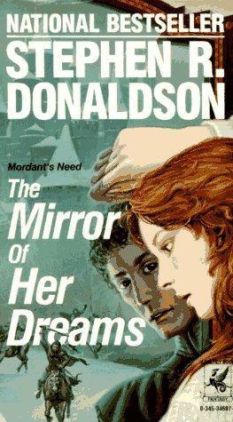 Stephen R. Donaldson: Mirror of Her Dreams (Mordant's Need) (Paperback, 1987, Del Rey)