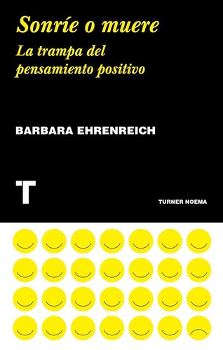 Barbara Ehrenreich: sonrie o muere (Spanish language, 2018, Turner Publicaciones S. L.)