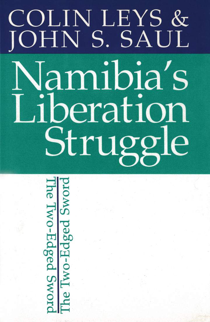 Colin Leys, John S. Saul: Namibia's liberation struggle (1995, James Currey, Ohio University Press)