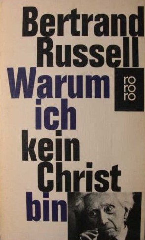 Bertrand Russell: Warum ich kein Christ bin (Paperback, German language, 1968, Rowohlt Verlag)