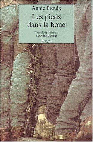 Anne Damour, Annie Proulx: Les pieds dans la boue (Paperback, 2001, Rivages)